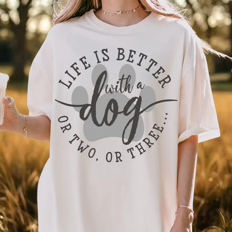 Life is better with a Dog Tee