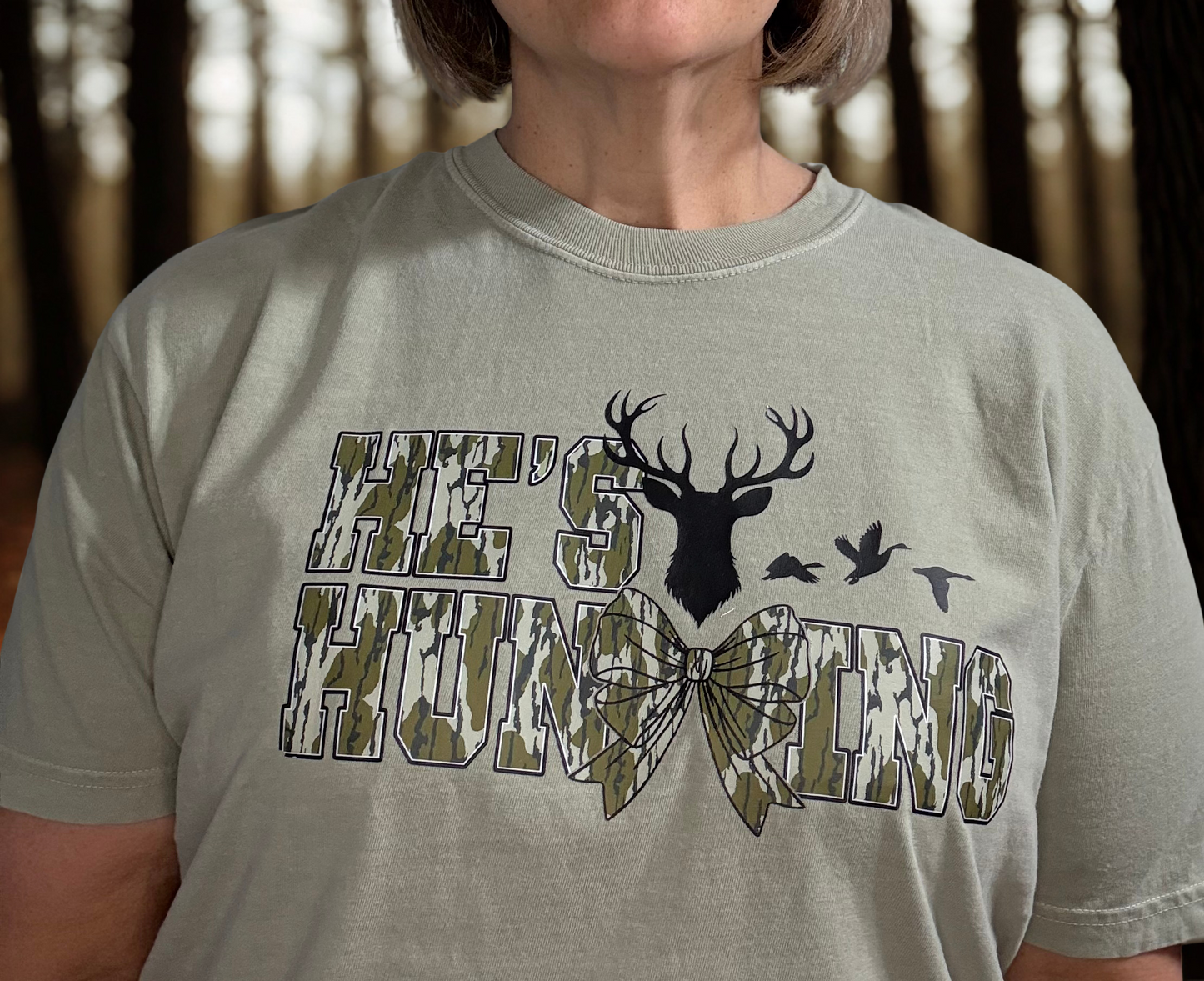 He's Hunting Tshirt or Sweatshirt