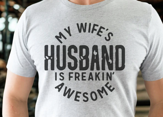 My Wife's Husband is Awesome Tee
